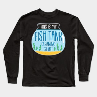 This Is My Fish Tank Cleaning Shirt Long Sleeve T-Shirt